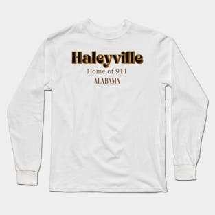 Haleyville Home Of 911 Long Sleeve T-Shirt